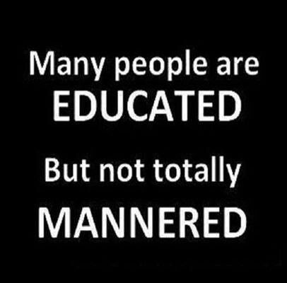 Many-people-are-well-educated-but-not-totally-mannered.jpg